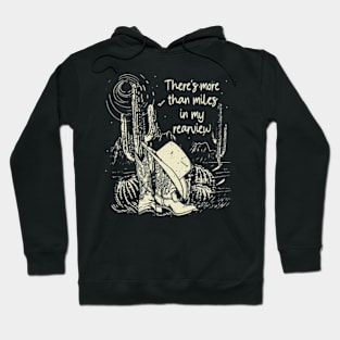 There's more than miles in my rearview Boots Cowboy Hat Desert Cactus Hoodie